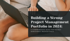 Building a Strong Project Management Portfolio in 2024 A Comprehensive Guide for Project Management Professionals